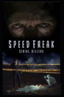 Speed Freak Serial Killers
