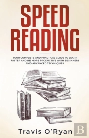 Speed Reading: Your Complete And Practic