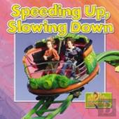 Speeding Up And Slowing Down?