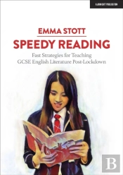 Speedy Reading: Fast Strategies For Teaching Gcse English Literature Post-Lockdown