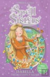 Spell Sisters: Isabella The Butterfly Sister