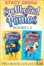 Spellbound Ponies 2-Book Collection Volume 1
