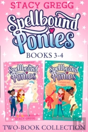Spellbound Ponies 2-Book Collection Volume 2