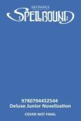 Spellbound: The Deluxe Junior Novelization