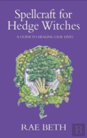 Spellcraft For Hedge Witches