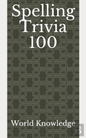Spelling Trivia 100