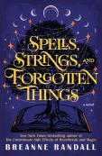 Spells, Strings, And Forgotten Things