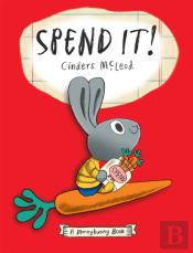 Spend It! A Moneybunny Book-Exp-Prop