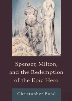 Bertrand.pt - Spenser, Milton, And The Redemption Of The Epic Hero
