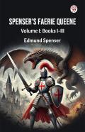 Spenserâ€™S Faerie Queene Volume I: Books I-Iii (Edition1)