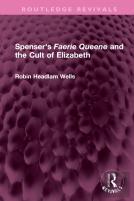 Spenser'S Faerie Queene And The Cult Of Elizabeth