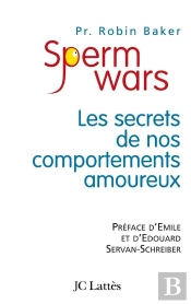 Sperm Wars : Les Secrets De Nos Comportements Amoureux