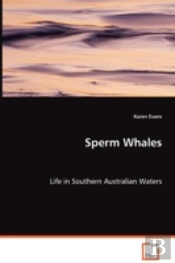 Sperm Whales - Life In Southern Australian Waters