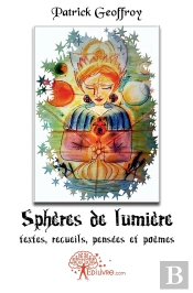 Sphères De Lumière : Textes, Recueils, Pensées Et Poèmes