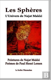 Spheres (Les) L'Univers De Najat Makki Peintures De Najat Makki Poemes De Paul Henri Lersen