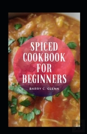 Spiced Cookbook For Beginners