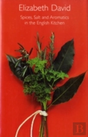 Spices, Salt And Aromatics In The English Kitchen