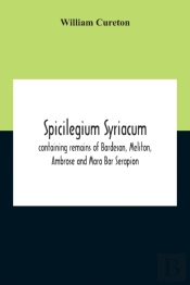Spicilegium Syriacum: Containing Remains