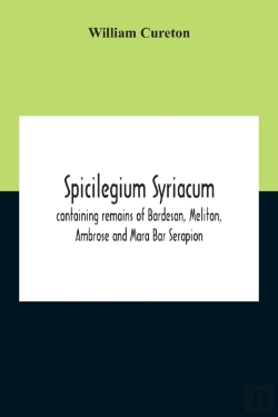 Bertrand.pt - Spicilegium Syriacum: Containing Remains