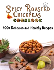 Spicy Roasted Chickpeas Cookbook