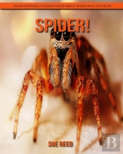 Spider! An Educational Children'S Book About Spider With Fun Facts
