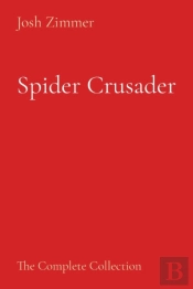 Spider Crusader: The Complete Collection