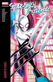 Spider-Gwen: Ghost-Spider Modern Era Epic Collection: Weapon Of Choice
