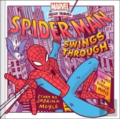 Spider-Man Swings Through (A Marvel Hello Heroes Book)