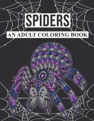 Spiders An Adult Coloring Book