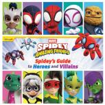 Spidey And His Amazing Friends: Spidey'S Guide To Heroes And Villains