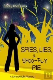 Spies, Lies, & Shoo-Fly Pie