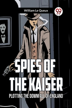 Bertrand.pt - Spies Of The Kaiserplotting The Downfall Of England (Edition2023)