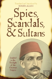 Spies, Scandals, And Sultans