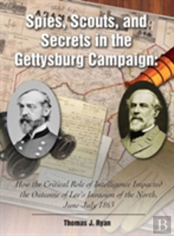 Bertrand.pt - Spies, Scouts, And Secrets In The Gettysburg Campaign