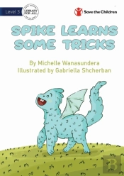 Spike Learns Some Tricks