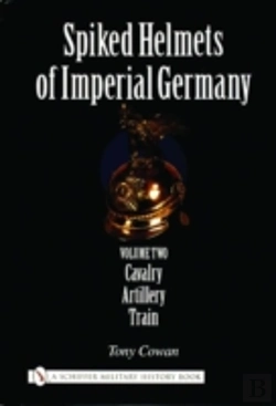 Bertrand.pt - Spiked Helmets Of Imperial Germany