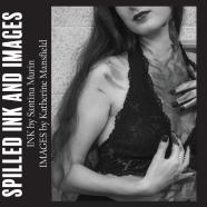 Spilled Ink And Images Volume I