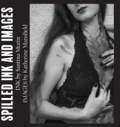 Spilled Ink And Images Volume I
