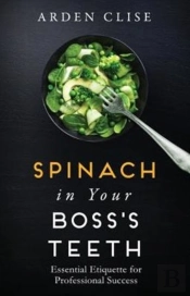 Spinach In Your Boss'S Teeth