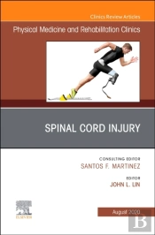 Spinal Cord Injury, An Issue Of Physical Medicine And Rehabilitation Clinics Of North America
