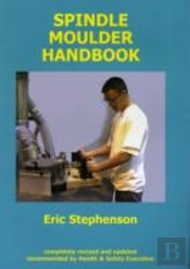 Spindle Moulder Handbook