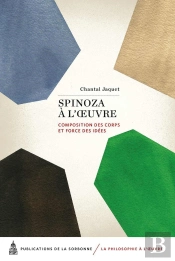 Spinoza À L'Oeuvre ; Composition Des Corps Et Force Des Idées