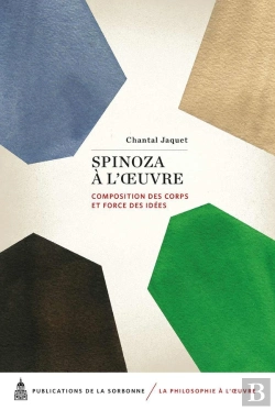 Bertrand.pt - Spinoza À L'Oeuvre ; Composition Des Corps Et Force Des Idées