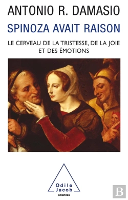 Bertrand.pt - Spinoza Avait Raison : Joie Et Tristesse, Le Cerveau Des Émotions