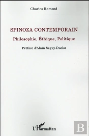 Spinoza Contemporain ; Philosophie, Éthique, Politique