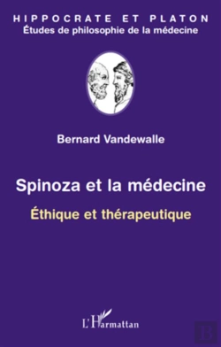 Bertrand.pt - Spinoza Et La Médecine ; Éthique Et Thérapeutique