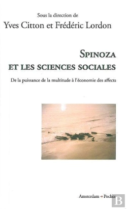 Bertrand.pt - Spinoza Et Les Sciences Sociales ; De La Puissance De La Multitude À L'Économie Des Affects