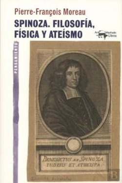 Bertrand.pt - Spinoza. Filosofía, Física Y Ateísmo