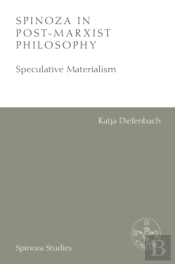Spinoza In Post-Marxist Philosophy