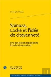 Spinoza, Locke Et L'Idée De Citoyenneté ; Une Génération Républicaine À L'Aube Des Lumières